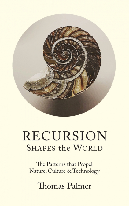 Recursion Shapes the World