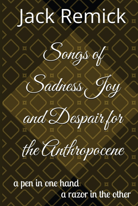 Songs of Sadness Joy and Despair for the Anthropocene