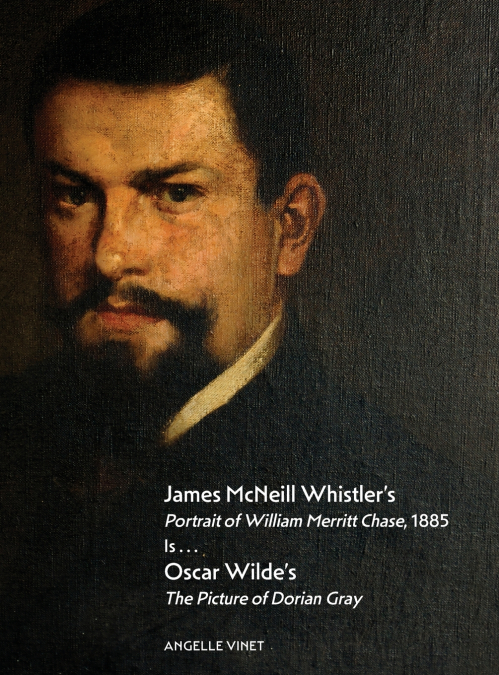 James McNeill Whistler’s Portrait of William Merritt Chase, 1885 Is...Oscar Wilde’s The Picture of Dorian Gray