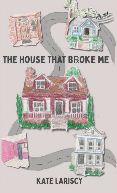 the house that broke me
