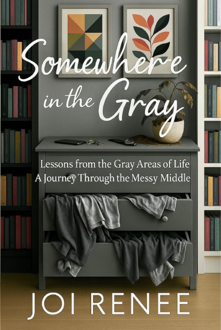 Somewhere in the Gray