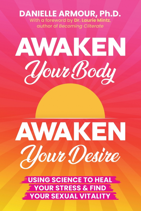Awaken Your Body, Awaken Your Desire