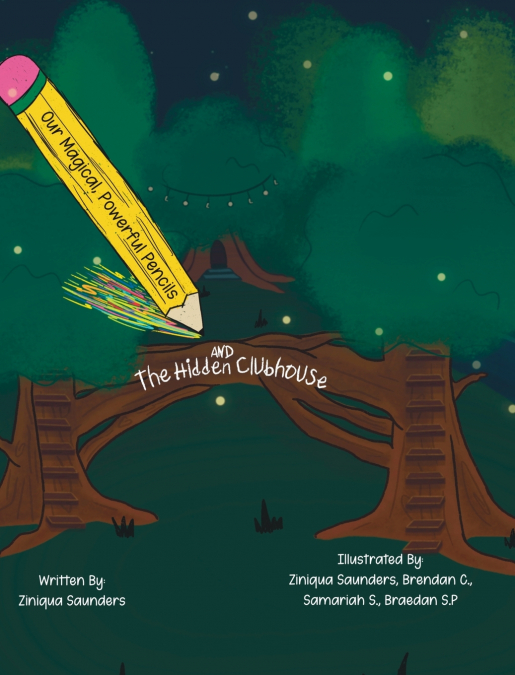 Our Magical, Powerful Pencils and The Hidden Clubhouse