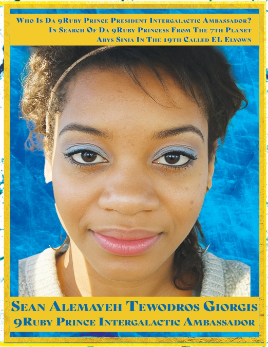 In Search of Da 9Ruby Princess from the 7th Planet Abyssinia in the 19th Galaxy Called El Elyown.