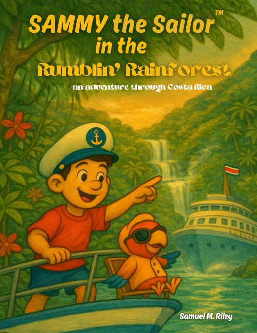 Sammy the Sailor in the Rumblin’ Rainforest