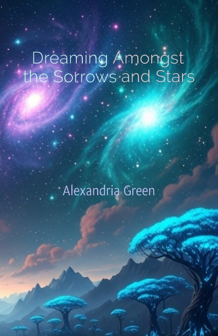 Dreaming Amongst the Sorrows and Stars