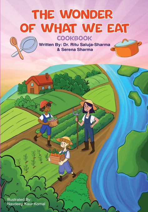 The Wonder of What We Eat Cookbook