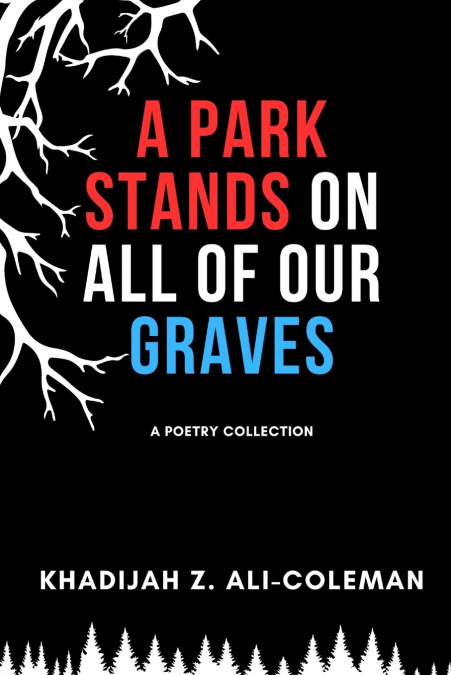 A Park Stands on All of Our Graves