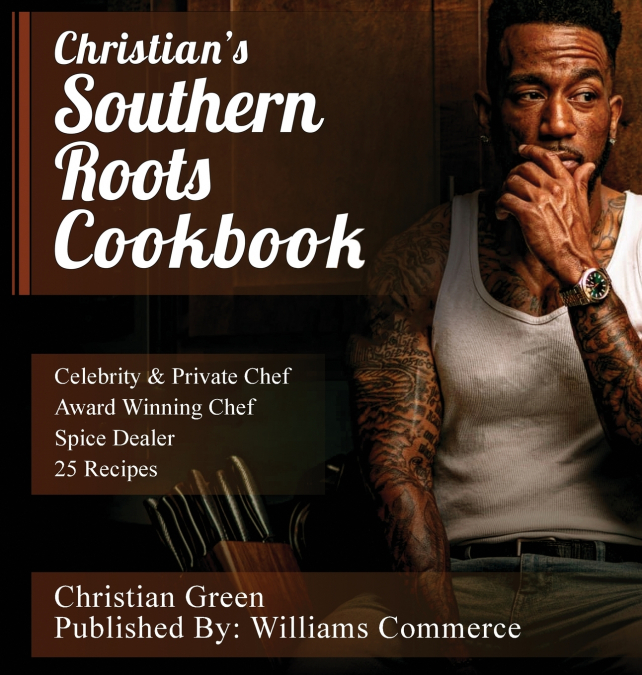 Christian’s Southern Roots Cookbook