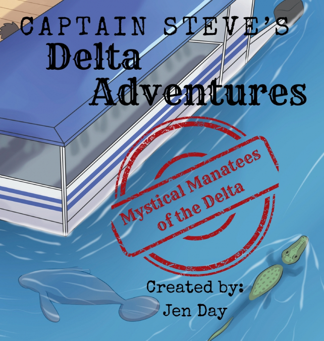 Captain Steve’s Delta Adventures - Mystical Manatees of the Delta