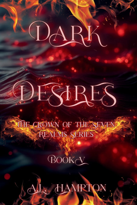 Dark Desires The Crown of the Seven Realms Series