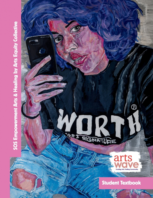 SOS Empowerment Arts & Healing by Arts Equity Collective (Student Textbook)