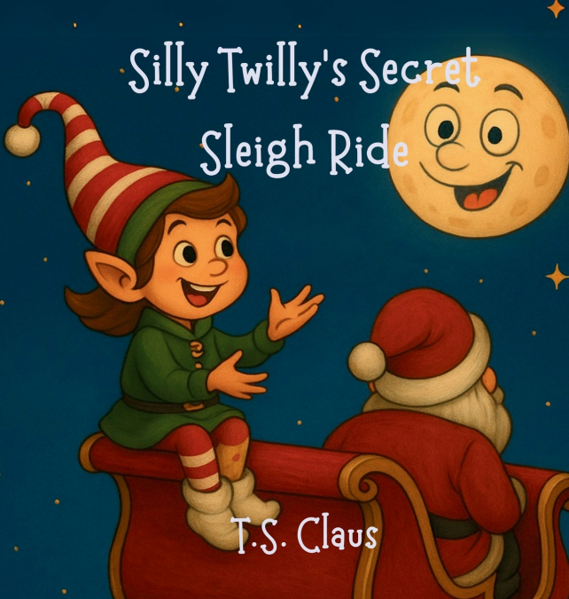 Silly Twilly’s Secret Sleigh Ride