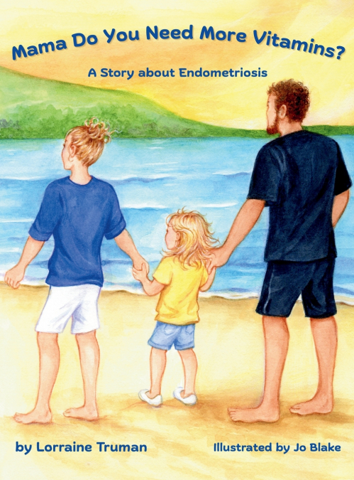 Mama Do You Need More Vitamins? A Story about Endometriosis