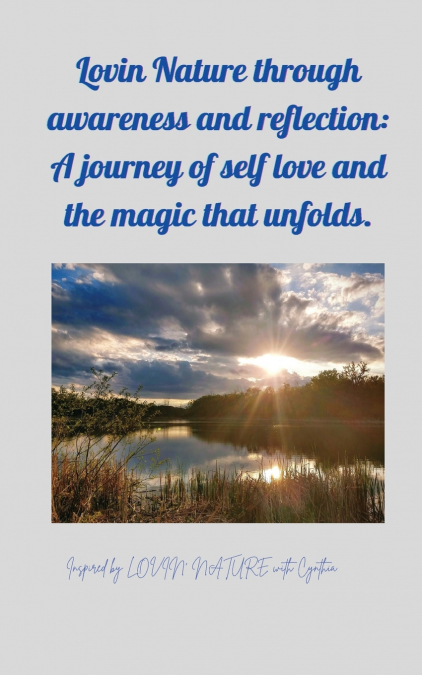 Lovin Nature through Awareness and Reflection