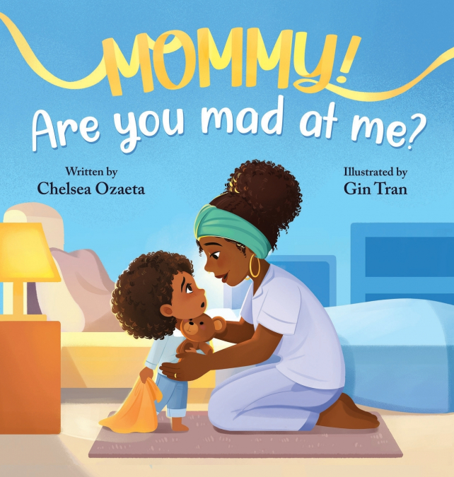 Mommy, Are You Mad At Me?