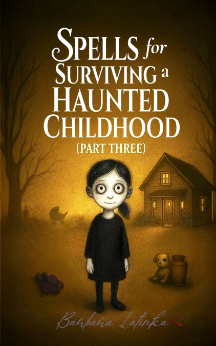 Spells for Surviving a Haunted Childhood