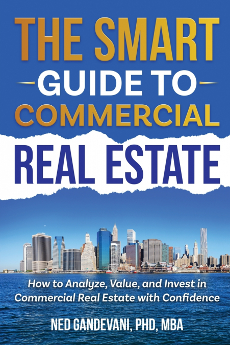 The Smart Investor’s Guide to Commercial Real Estate