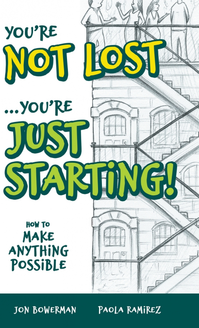 You’re Not Lost...You’re Just Starting!