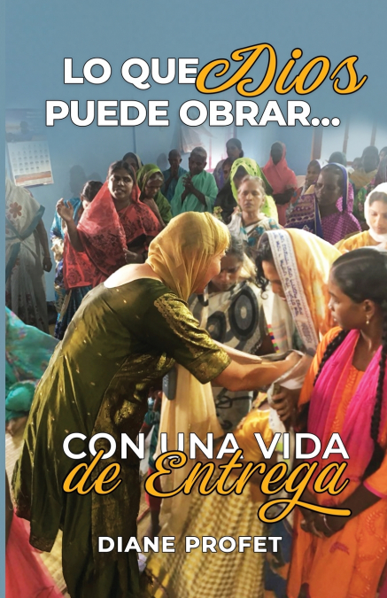 Lo que Dios Puede Obrar - Con una Vida de Entrega