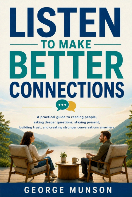 Listen to Make Better Connections