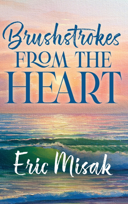 Brushstrokes From The Heart