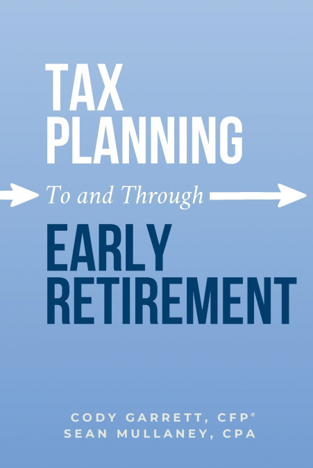 Tax Planning To and Through Early Retirement