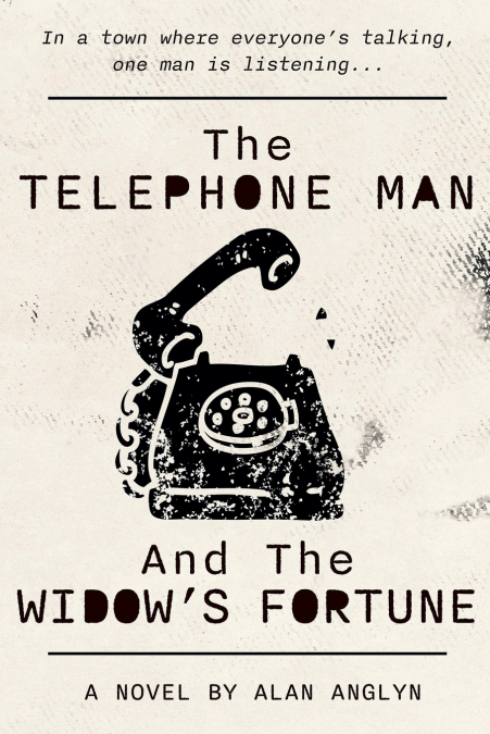 The Telephone Man And The Widow’s Fortune