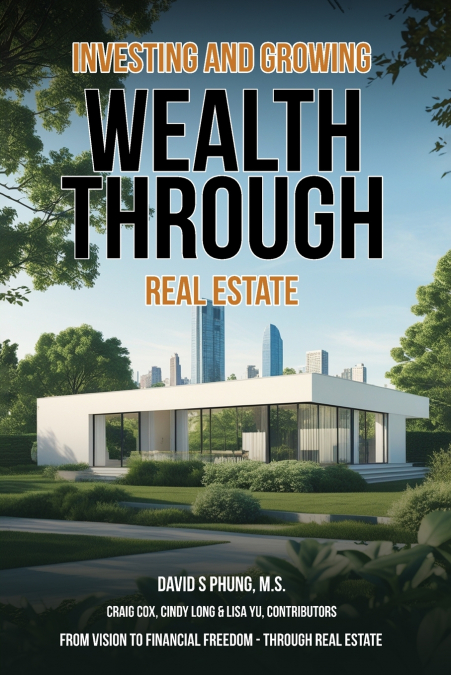 Investing and Growing Wealth Through Real Estate