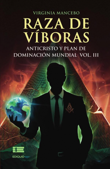 Raza de víboras. Vol III: Anticristo y plan de dominación mundial
