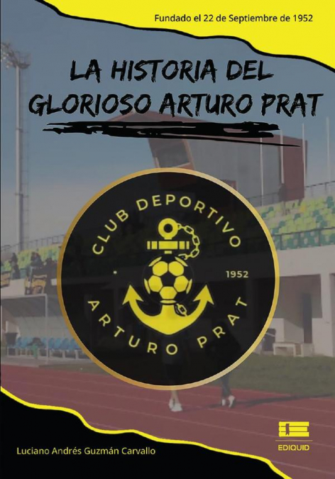 La historia del glorioso Arturo Prat 2